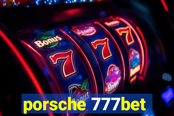 porsche 777bet